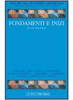 FONDAMENTI E INIZI IV-IX SECOLO