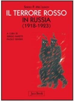 TERRORE ROSSO IN RUSSIA 1918-1923 (IL)