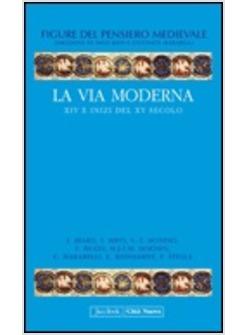 VIA MODERNA XIV E INIZI DEL XV SECOLO (LA) VOL 6