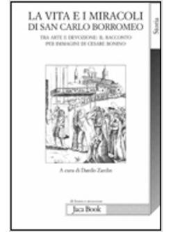 VITA E I MIRACOLI DI SAN CARLO BORROMEO TRA ARTE E DEVOZIONE IL RACCONTO PER