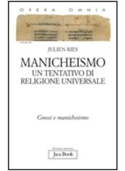 MANICHEISMO UN TENTATIVO DI RELIGIONE UNIVERSALE