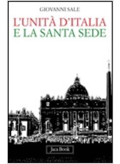 UNITA' D'ITALIA E LA SANTA SEDE (L')