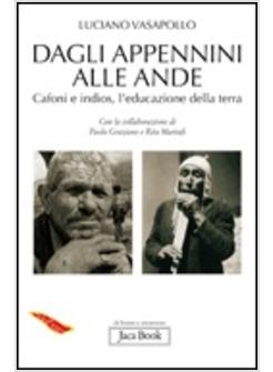 DAGLI APPENNINI ALLE ANDE CAFONI E INDIOS L'EDUCAZIONE DELLA TERRA
