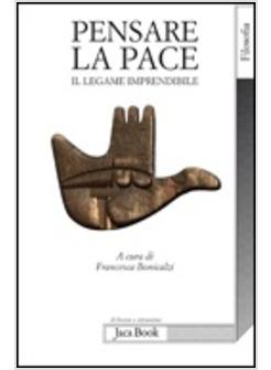 PENSARE LA PACE IL LEGAME IMPRENDIBILE