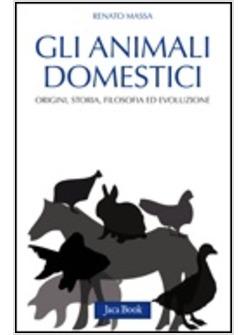 GLI ANIMALI DOMESTICI ORIGINE STORIA FILOSOFIA ED EVOLUZIONE