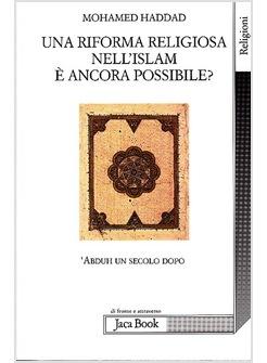 UNA RIFORMA RELIGIOSA NELL'ISLAM E' ANCORA POSSIBILE? ABDUH UN SECOLO DOPO 