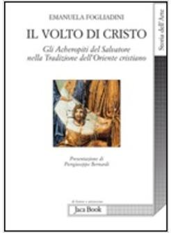 IL VOLTO DI CRISTO GLI ARCHEOTIPI DEL SALVATORE NELLA TRADIZIONE DELL'ORIENTE