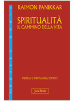 SPIRITUALITA'. IL CAMMINO DELLA VITA. VOL. 2/2: MISTICA E SPIRITUALITA'
