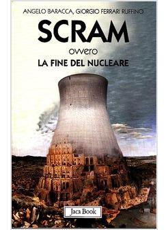 SCRAM OVVERO LA FINE DEL NUCLEARE