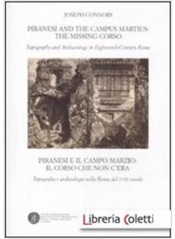 PIRANESI AND THE CAMPUS MARTIUS: THE MISSING CORSO. TOPOGRAPHY AND ARCAHEOLOGY I