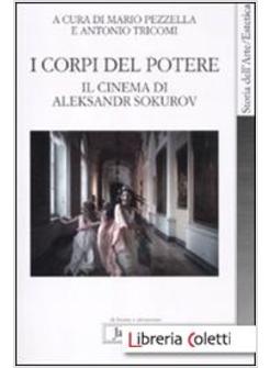 I CORPI DEL POTERE. IL CINEMA DI ALEKSANDR SOKUROV