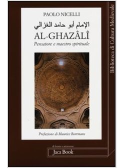 AL-GHAZALI. PENSATORE E MAESTRO SPIRITUALE