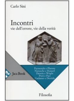INCONTRI. VIE DELL'ERRORE, VIE DELLA VERITA'