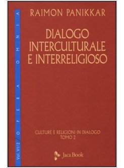 CULTURE E RELIGIONI IN DIALOGO. VOL. 6/2: DIALOGO INTERCULTURALE