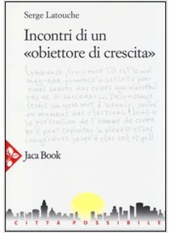 INCONTRI DI UN "OBIETTORE DI CRESCITA"