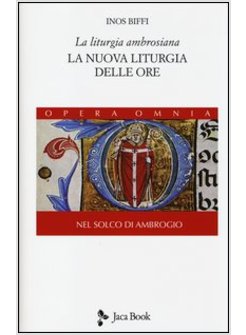 LA LITURGIA AMBROSIANA. LA NUOVA LITURGIA DELLE ORE VOL. 2