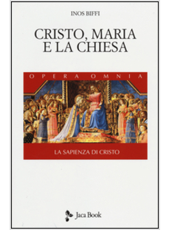 LA SAPIENZA DI CRISTO VOL. 2: CRISTO, MARIA E LA CHIESA.