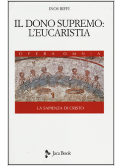 LA SAPIENZA DI CRISTO VOL. 3: IL DONO SUPREMO: L'EUCARESTIA.