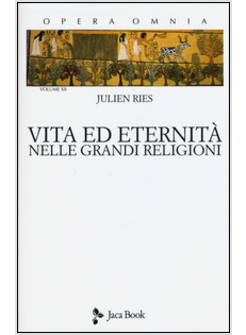 OPERA OMNIA. VOL. 12: VITA ED ETERNITA' NELLE GRANDI RELIGIONI.