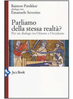 PARLIAMO DELLA STESSA REALTA'? PER UN DIALOGO TRA ORIENTE E OCCIDENTE