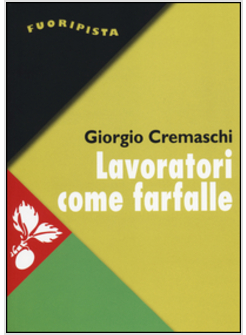 LAVORATORI COME FARFALLE. LA RESA DEL PIU' FORTE SINDACATO D'EUROPA