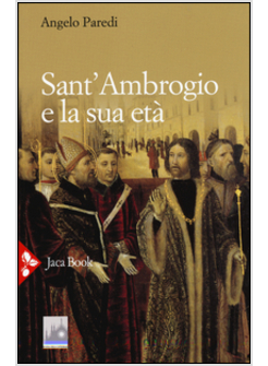 SANT'AMBROGIO E LA SUA ETA'