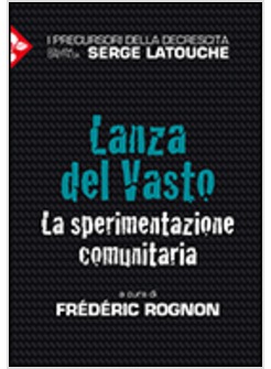 LANZA DEL VASTO. LA SPERIMENTAZIONE COMUNITARIA