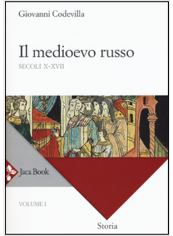STORIA DELLA RUSSIA E DEI PAESI LIMITROFI. CHIESA E IMPERO. VOL. 1: IL MEDIOEVO 