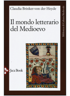 MONDO LETTERARIO DEL MEDIOEVO (IL)