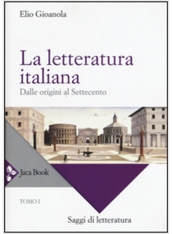 LA LETTERATURA ITALIANA. DALLE ORIGINI AL SETTECENTO
