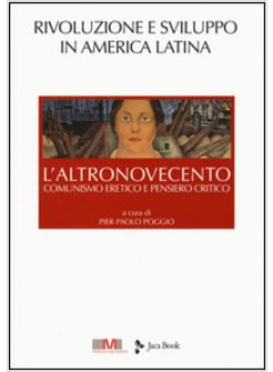 L'ALTRONOVECENTO. COMUNISMO ERETICO E PENSIERO CRITICO VOL. 4: RIVOLUZIONE