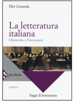 LA LETTERATURA ITALIANA. VOL. 2: OTTOCENTO E NOVECENTO