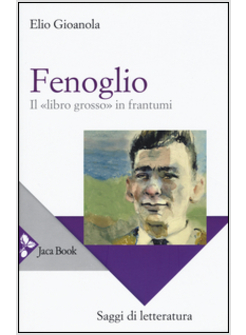 FENOGLIO. IL «LIBRO GROSSO» IN FRANTUMI