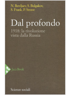 DAL PROFONDO. 1918: LA RIVOLUZIONE VISTA DALLA RUSSIA