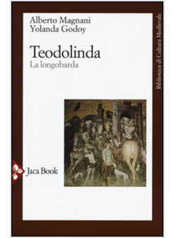 TEODOLINDA. LA LONGOBARDA