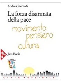LA FORZA DISARMATA DELLA PACE