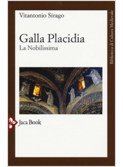 GALLA PLACIDIA. LA NOBILISSIMA