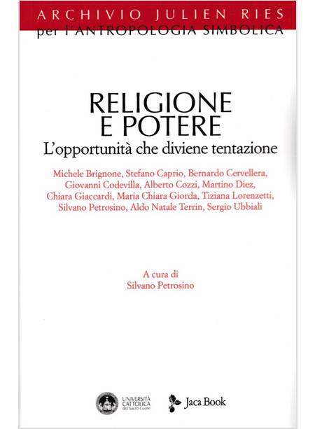 RELIGIONE E POTERE. L'OPPORTUNITA' CHE DIVIENE TENTAZIONE