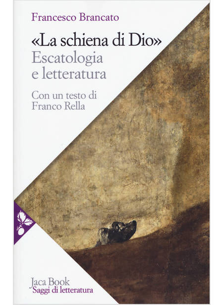 SCHIENA DI DIO. ESCATOLOGIA E LETTERATURA (LA)