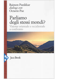 PARLIAMO DEGLI STESSI MONDI? VISIONE ORIENTALE E OCCIDENTALE A CONFRONTO