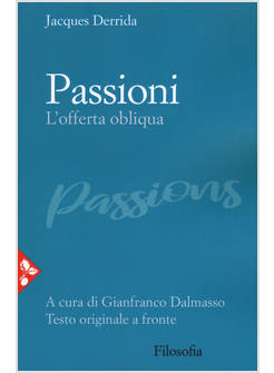 PASSIONI. L'OFFERTA OBLIQUA. TESTO ORIGINALE A FRONTE