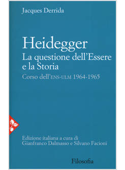 HEIDEGGER LA QUESTIONE DELL'ESSERE E LA STORIA