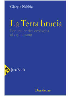 LA TERRA BRUCIA. PER UNA CRITICA ECOLOGICA AL CAPITALISMO