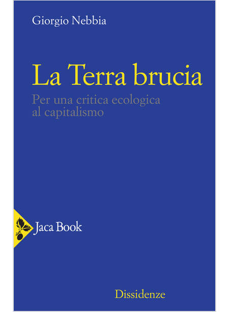 LA TERRA BRUCIA. PER UNA CRITICA ECOLOGICA AL CAPITALISMO