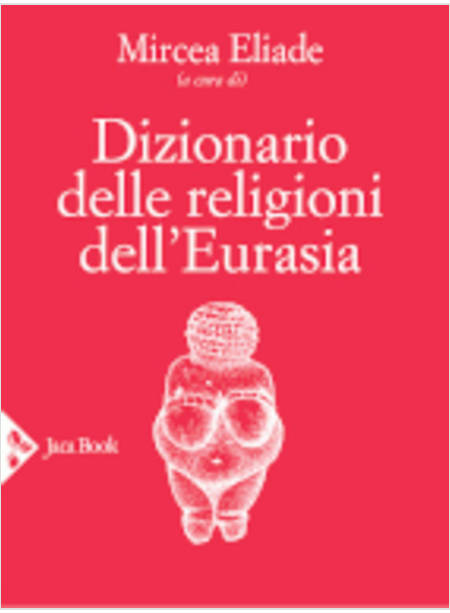 DIZIONARIO DELLE RELIGIONI DELL'EURASIA
