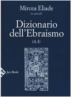 DIZIONARIO DELL'EBRAISMO ( A - I )