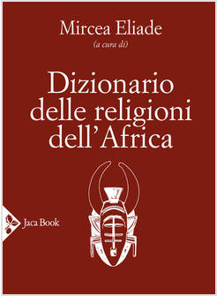 DIZIONARIO DELLE RELIGIONI DELL'AFRICA