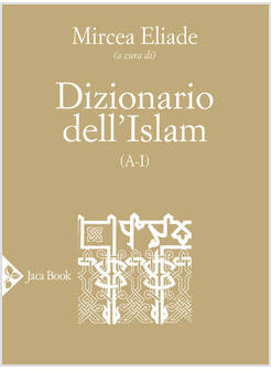 DIZIONARIO DELL'ISLAM (A-I)