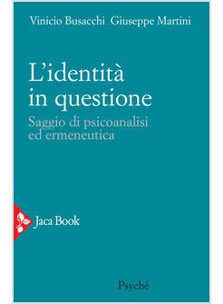L'IDENTITA' IN QUESTIONE SAGGIO DI PSICOANALISI ED ERMENEUTICA
