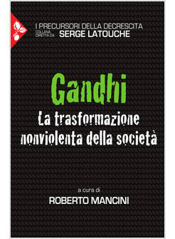GANDHI LA TRASFORMAZIONE NONVIOLENTA DELLA SO
